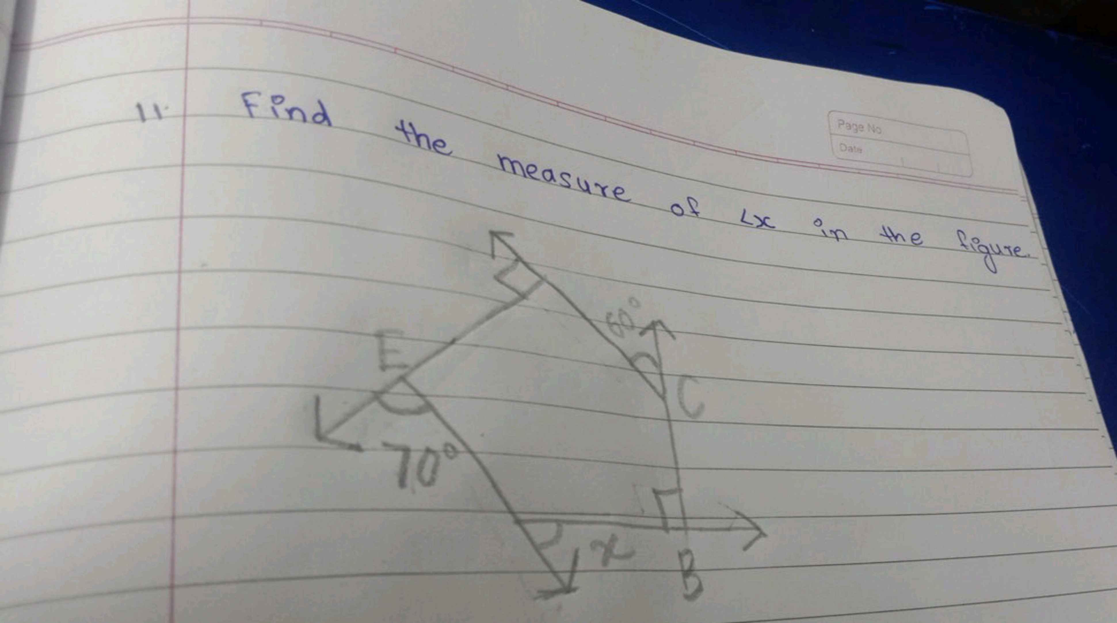 11
Find
Page No
Date
the measure of Lx in the figure.
70°
x B