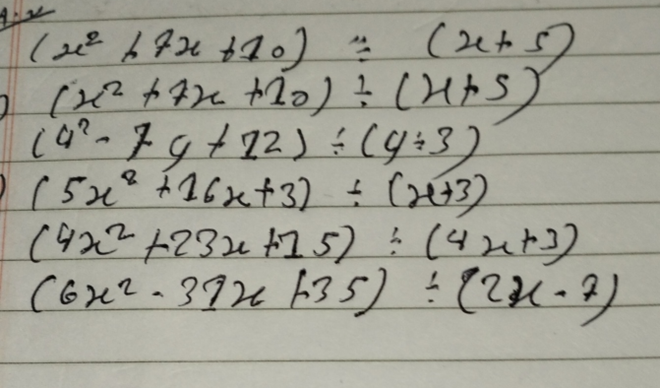 (x2+7x+10)÷(x+5)(x2+7x+20)÷(x+5)(42−7y+22)÷(4÷3)(5x2+16x+3)÷(x+3)(4x2+