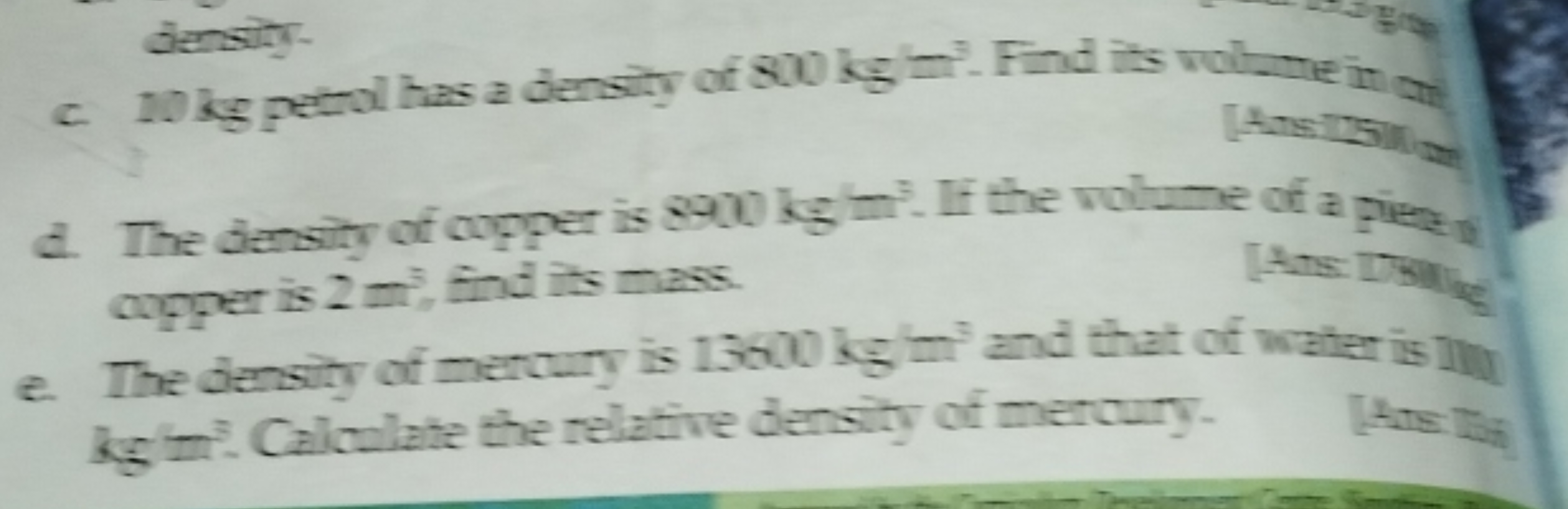 density
c 10 kg petol has a denaty of 800 kg/m. Find its wol mene in o