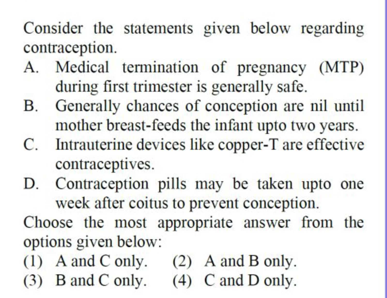 Consider the statements given below regarding contraception.
A. Medica