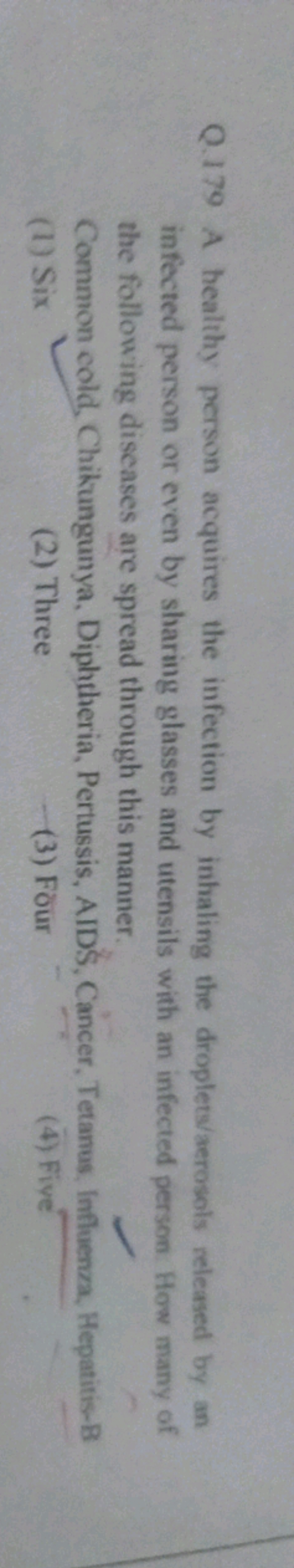 Q. 179 A healthy person acquires the infection by inhaling the droplet