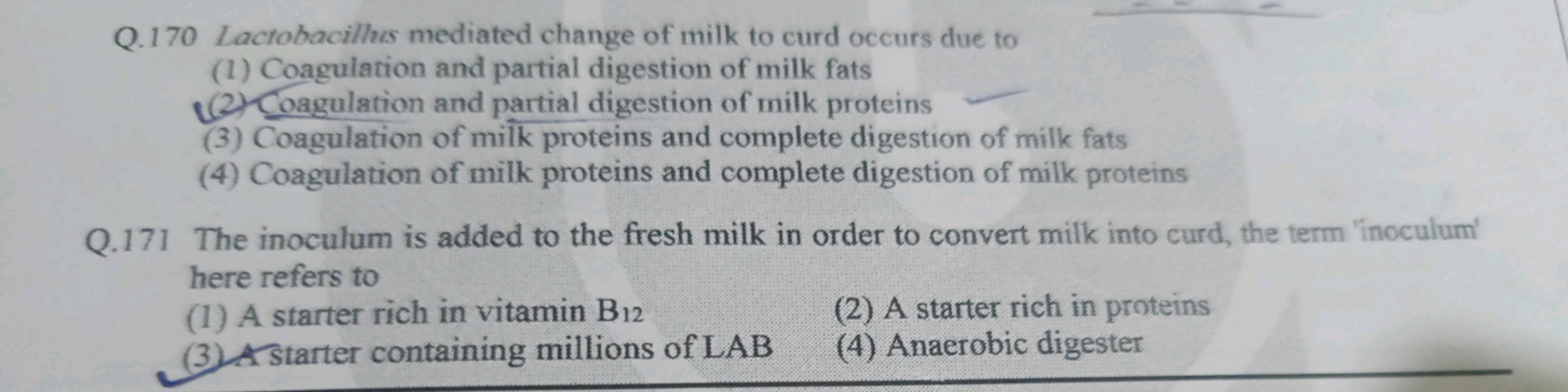 Q. 170 Lactobacillus mediated change of milk to curd occurs due to
(1)