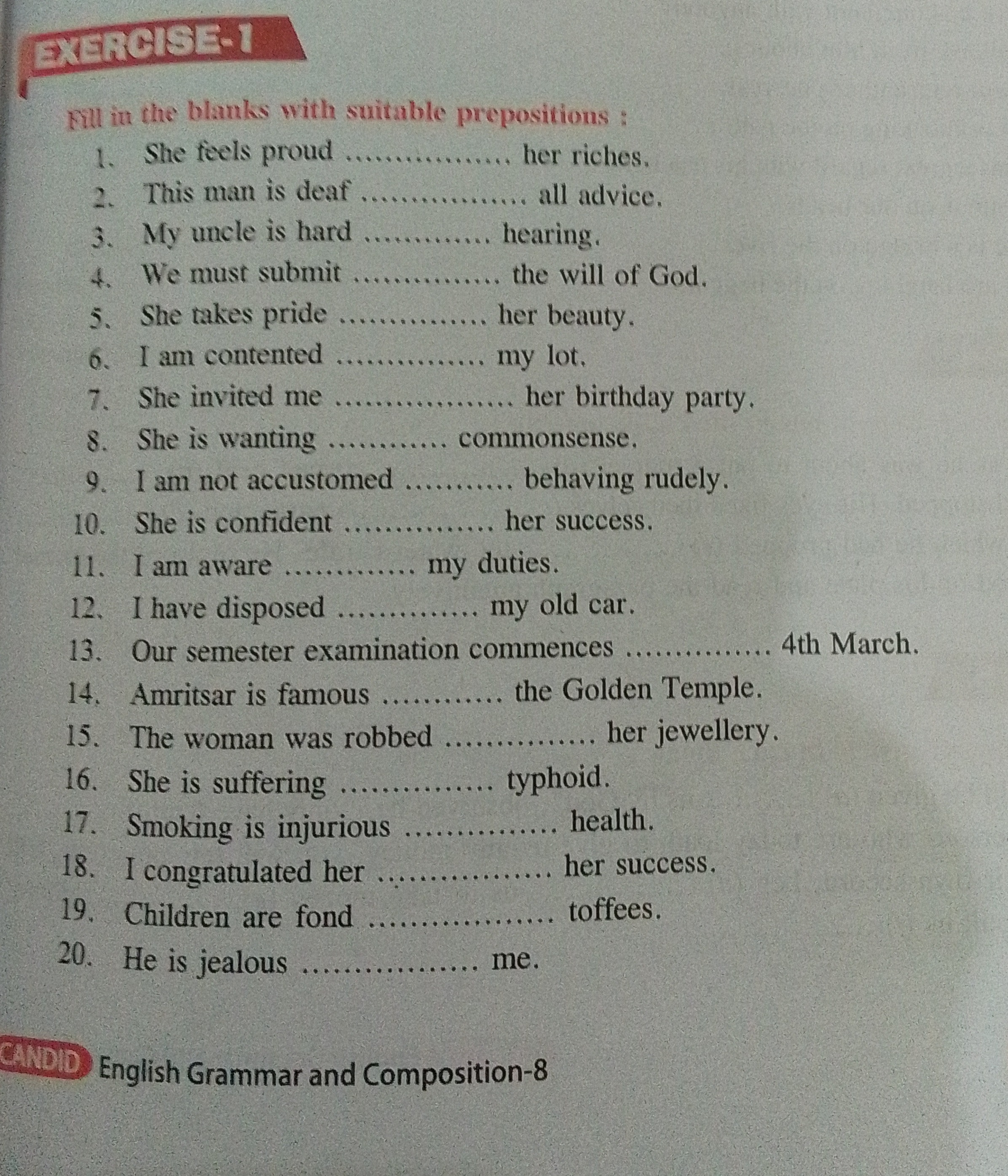 
Fill in the blanks with suitable prepositions :
1. She feels proud  h