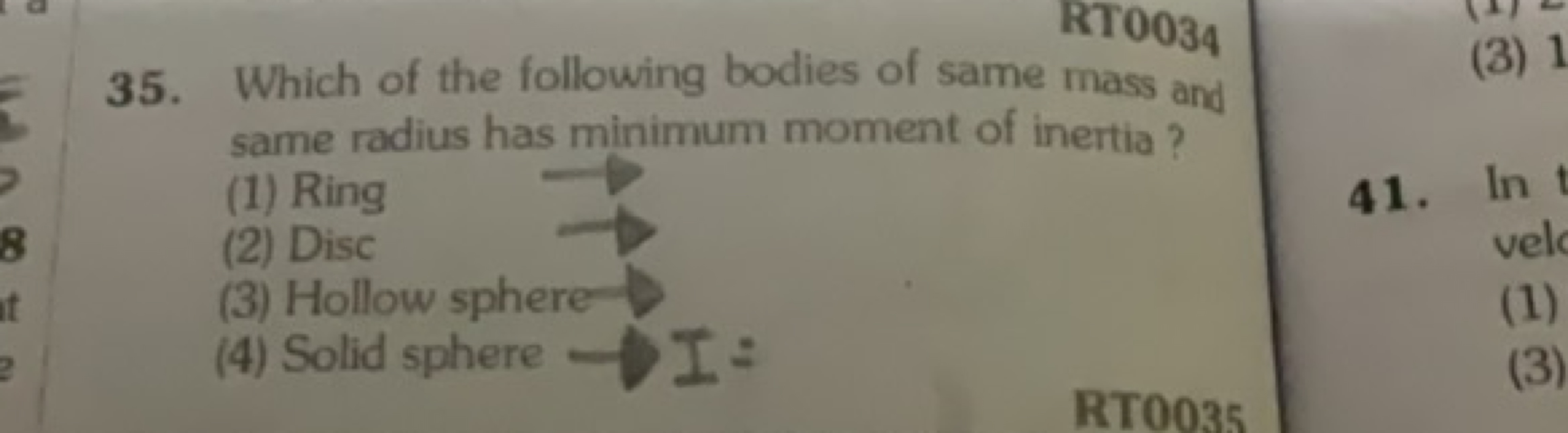 35. Which of the following bodies of same mass and same radius has min