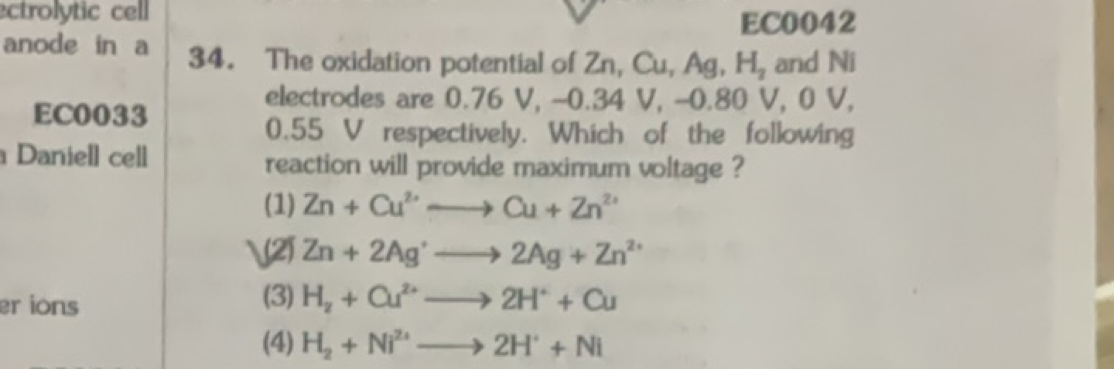 EC0042
34. The oxidation potential of Zn,Cu,Ag,H2​ and Ni electrodes a