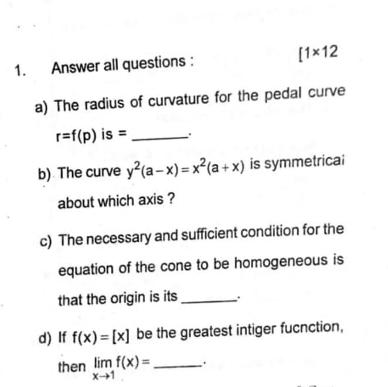 1. Answer all questions :
[1×12
a) The radius of curvature for the ped