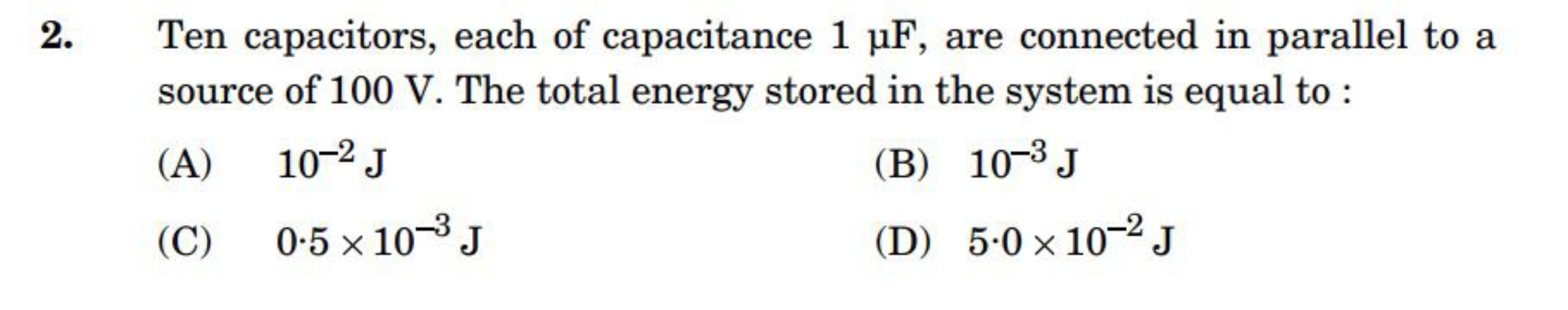 2. Ten capacitors, each of capacitance 1μF, are connected in parallel 