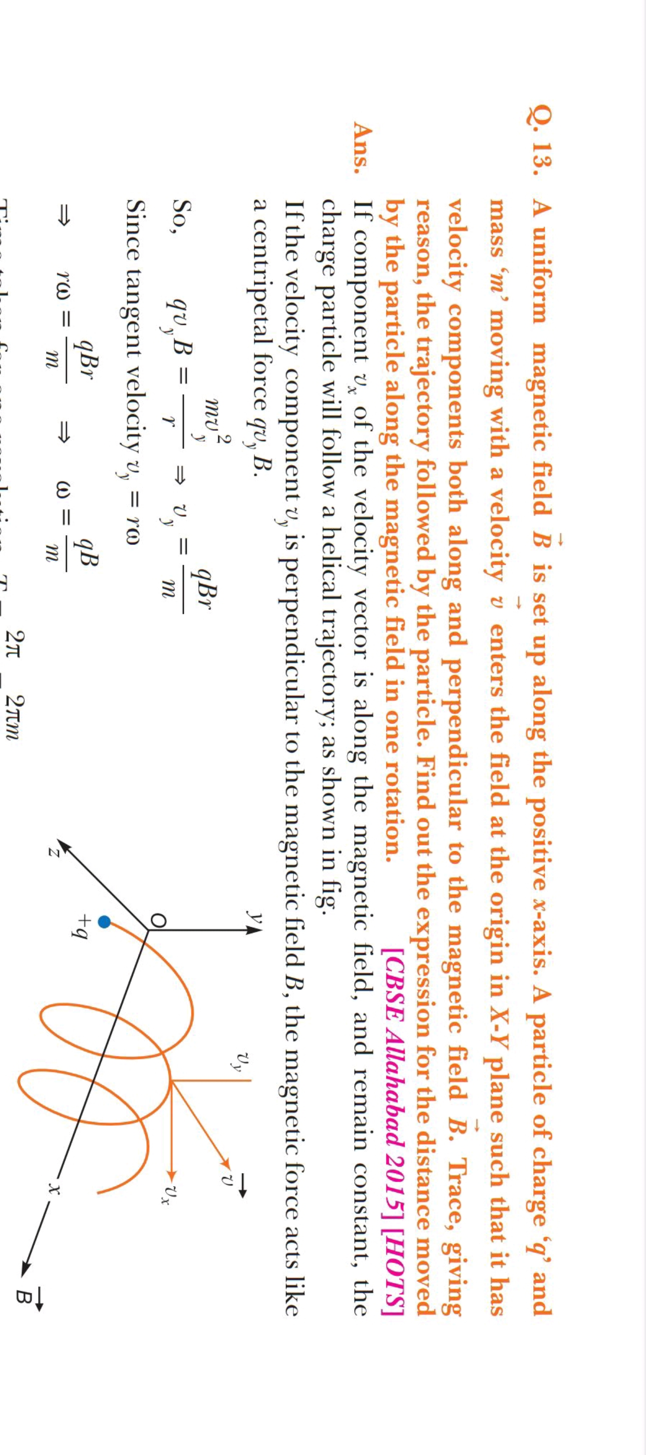 Q. 13. A uniform magnetic field B is set up along the positive x-axis.