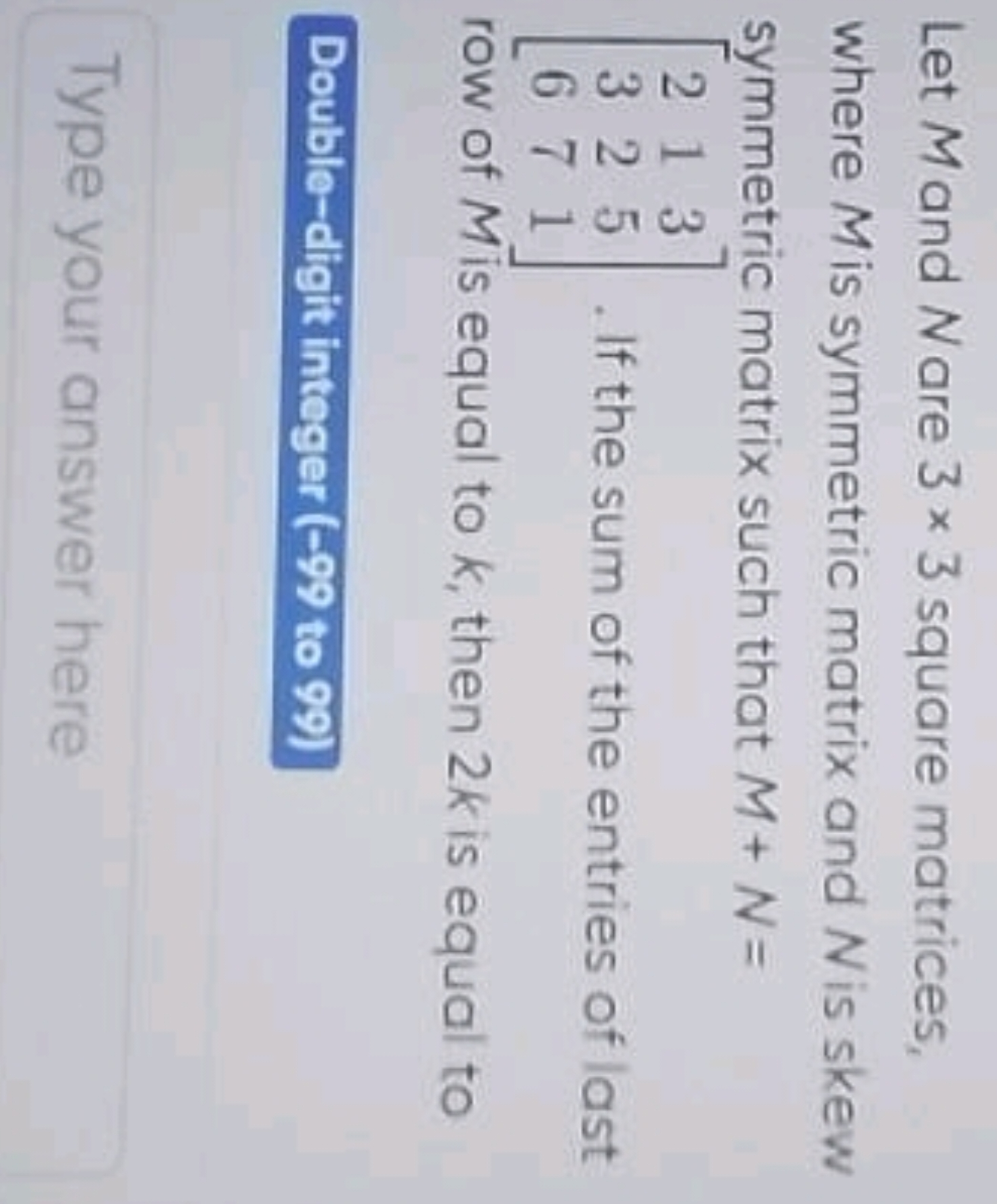 Let M and N are 3×3 square matrices, where M is symmetric matrix and N