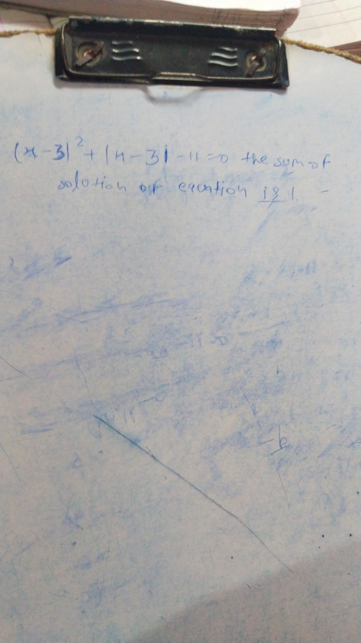 (x−3)2+∣x−3∣−11=0 the sym of solution of equation is 1.