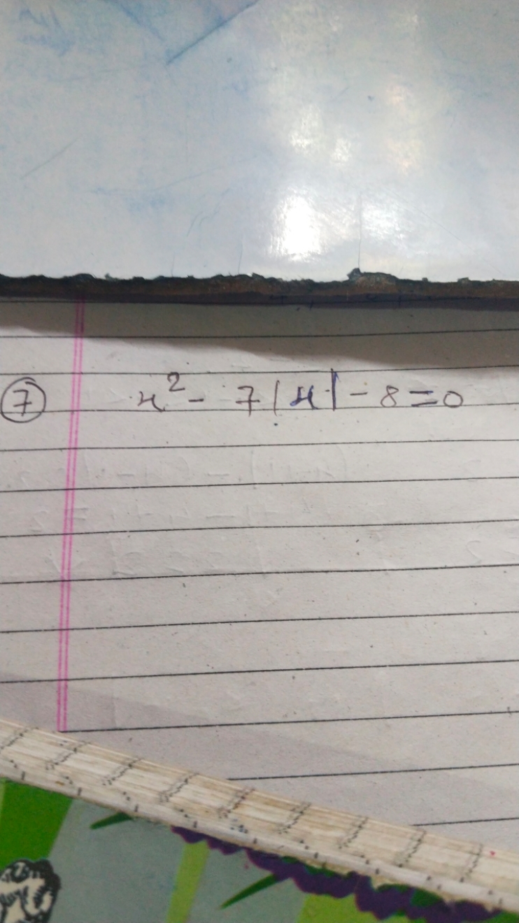 (7) x2−7∣x∣−8=0