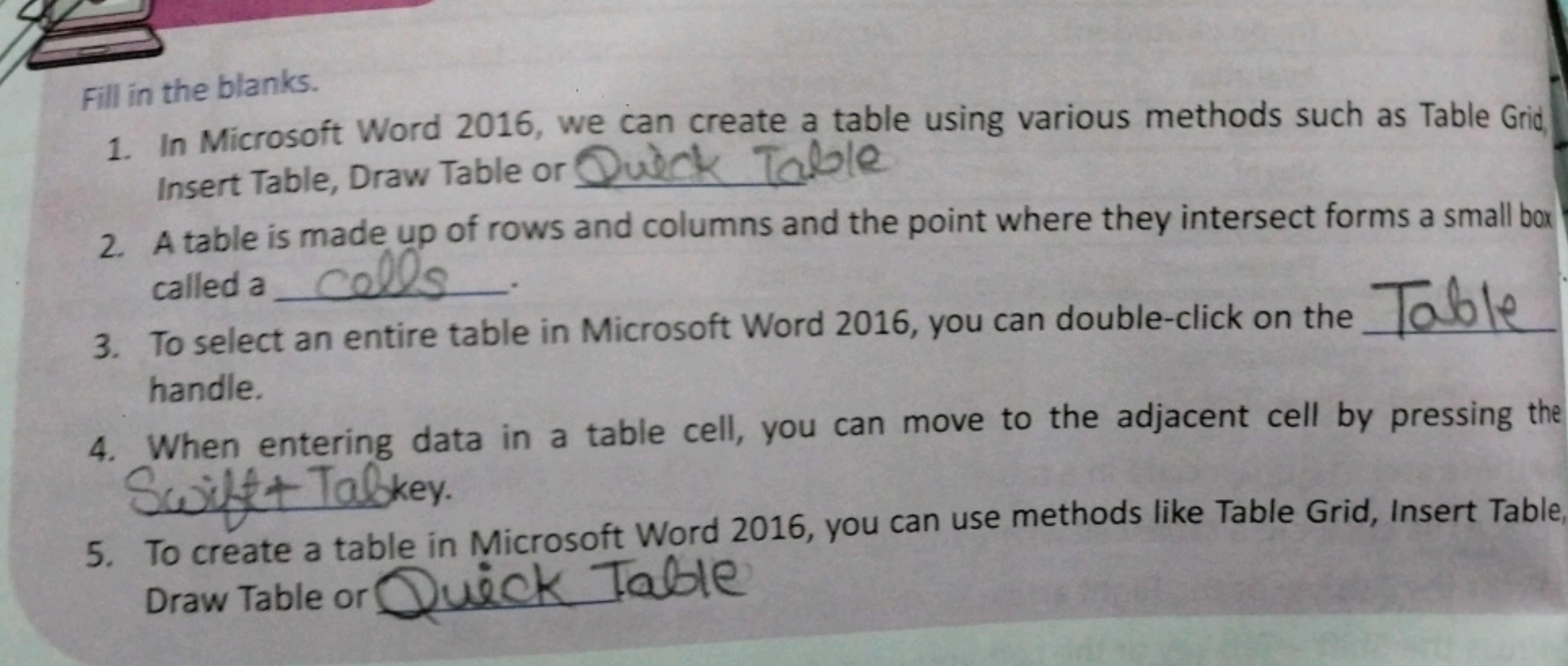 Fill in the blanks.
1. In Microsoft Word 2016, we can create a table u