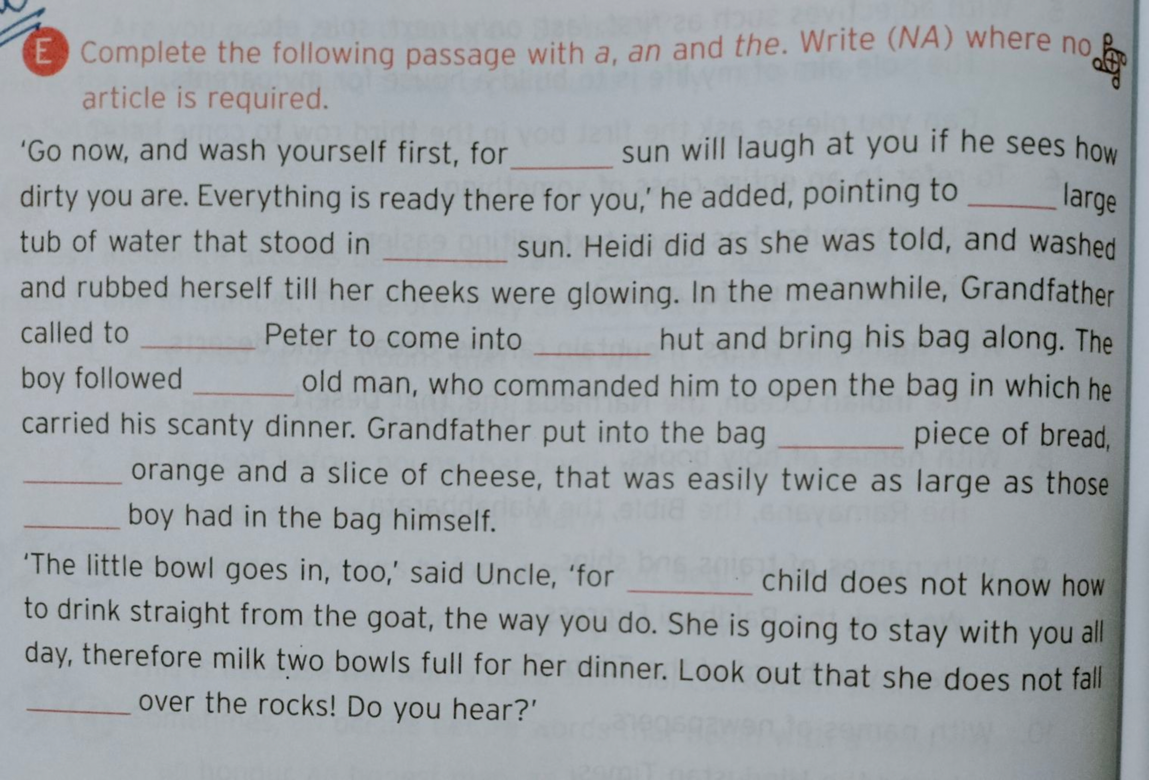 (E) Complete the following passage with a, an and the. Write (NA) wher