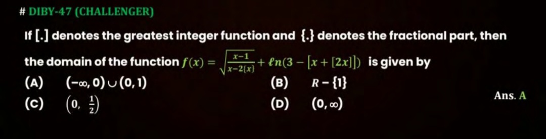 \# DIBY-47 (CHALLENGER)
If [.] denotes the greatest integer function a