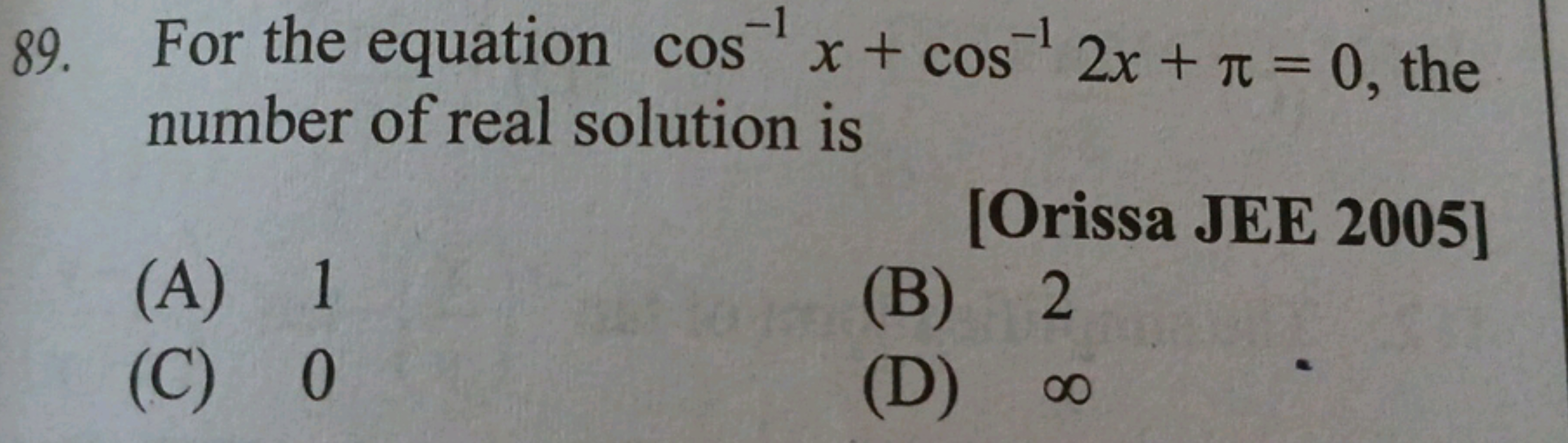 89. For the equation cos−1x+cos−12x+π=0, the number of real solution i