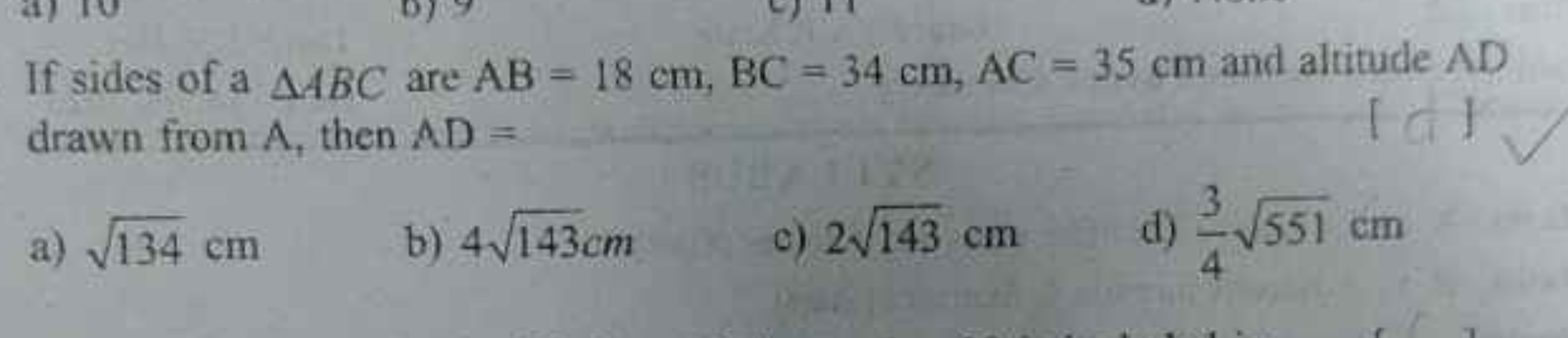 If sides of a △ABC are AB=18 cm,BC=34 cm,AC=35 cm and altitude AD draw