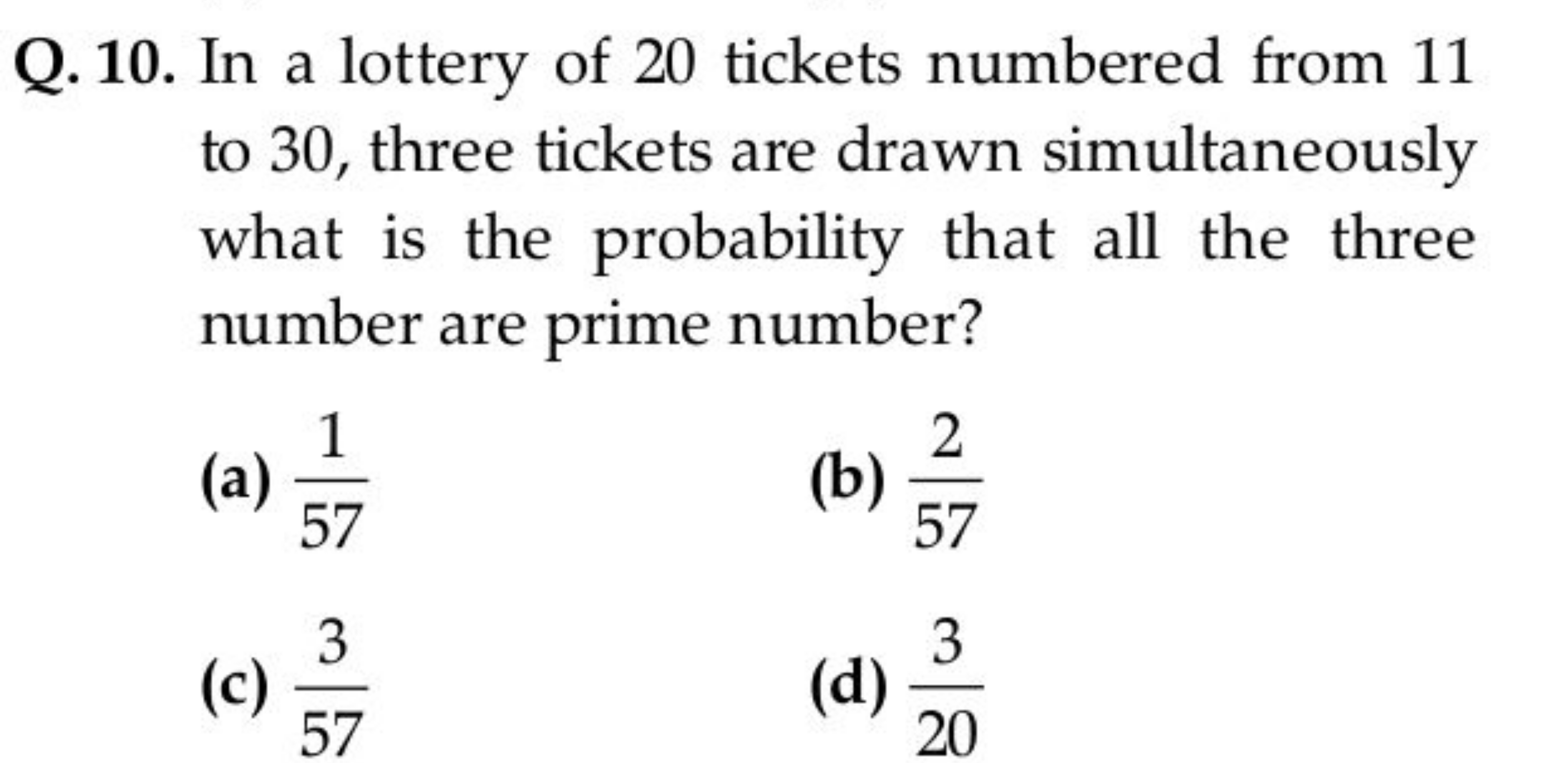 Q. 10. In a lottery of 20 tickets numbered from 11 to 30 , three ticke