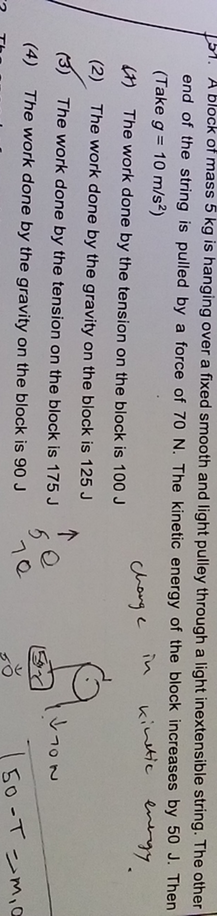 31. A block of mass 5 kg is hanging over a fixed smooth and light pull