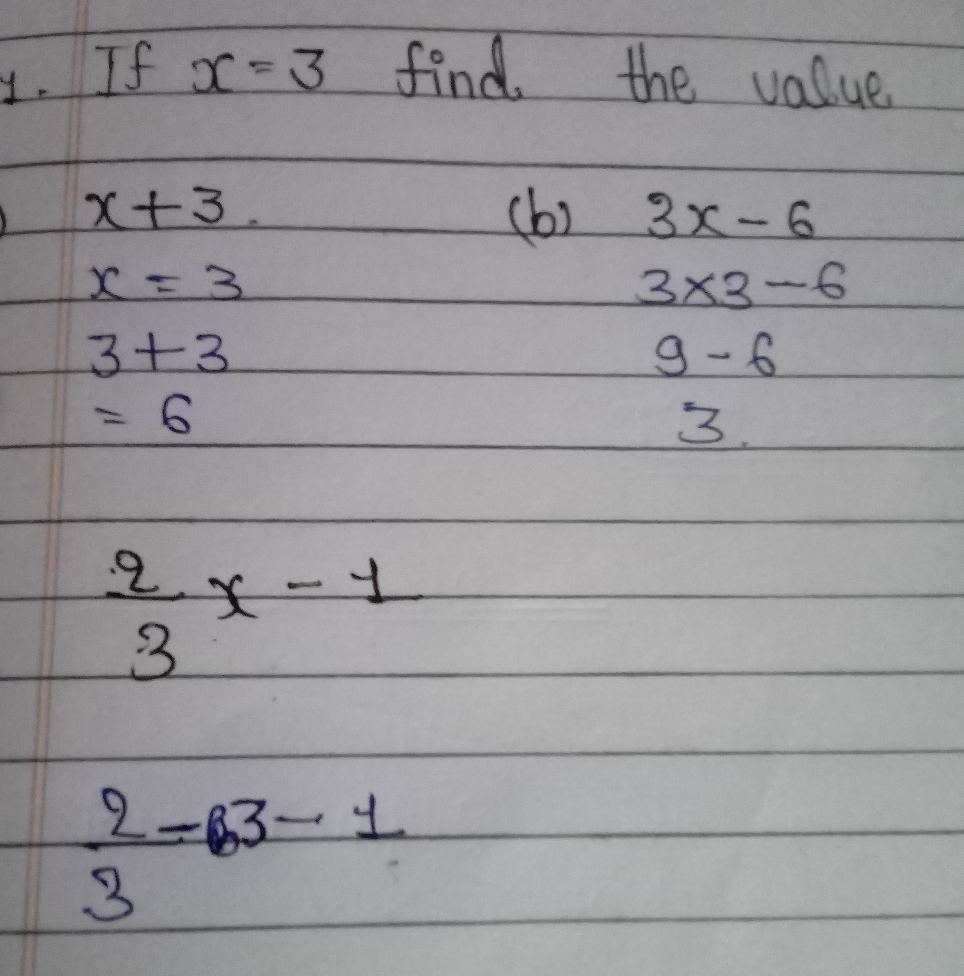 1. If x=3 find the value
x+3x=33+3=632​x−132​−83−1​ (b) 3x−63×3−69−63​