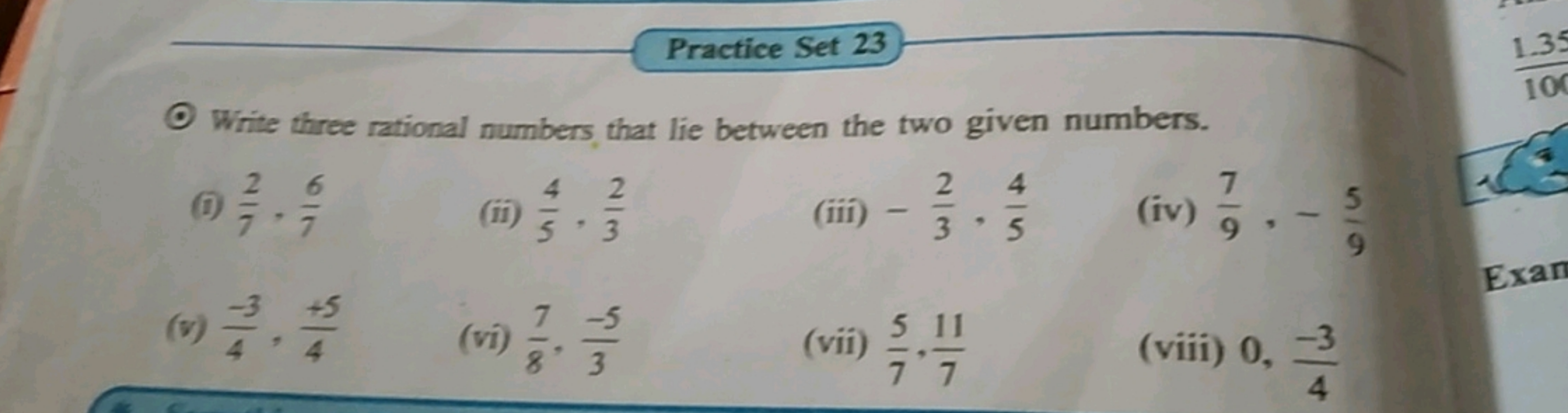 Practice Set 23
Write three rational numbers that lie between the two 