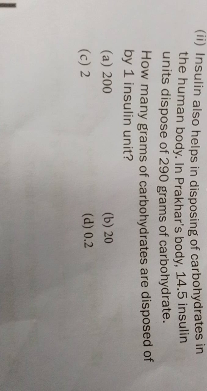 (ii) Insulin also helps in disposing of carbohydrates in the human bod