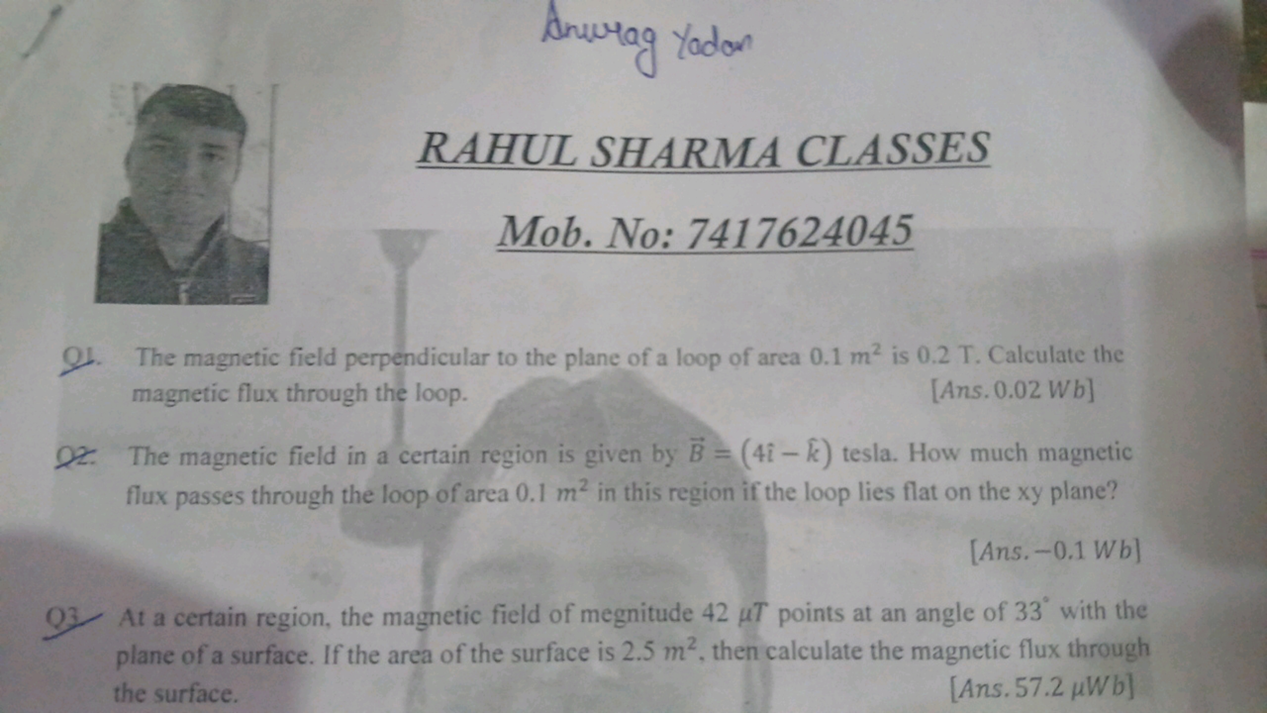 Anurag Yodon
RAHUL SHARMA CLASSES
Mob. No: 7417624045
Q. The magnetic 