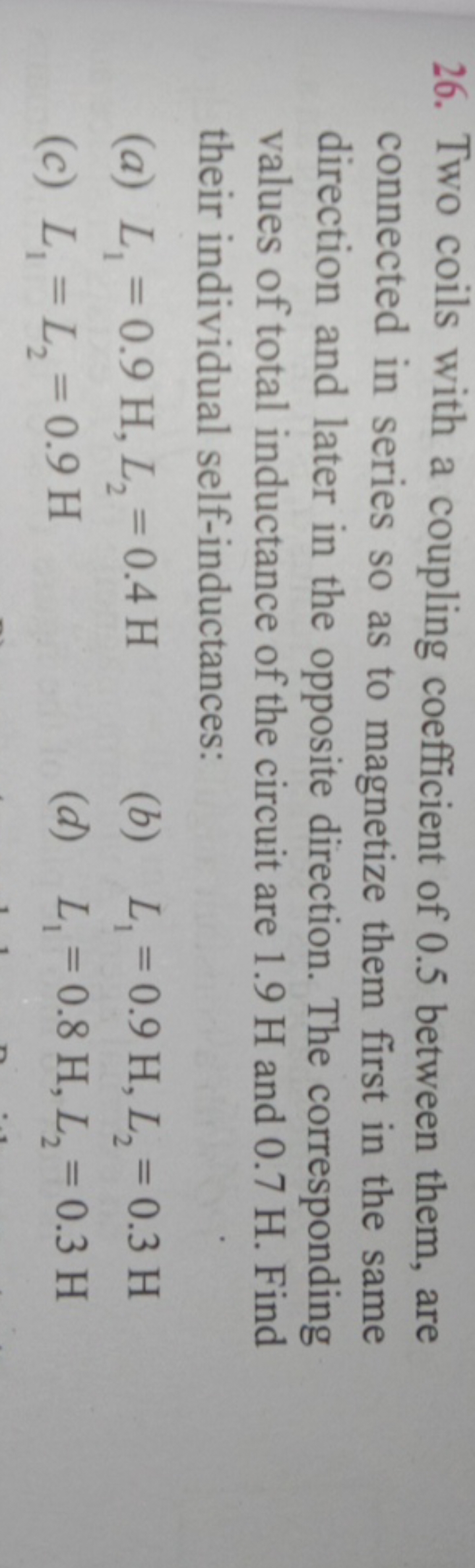 26. Two coils with a coupling coefficient of 0.5 between them, are con