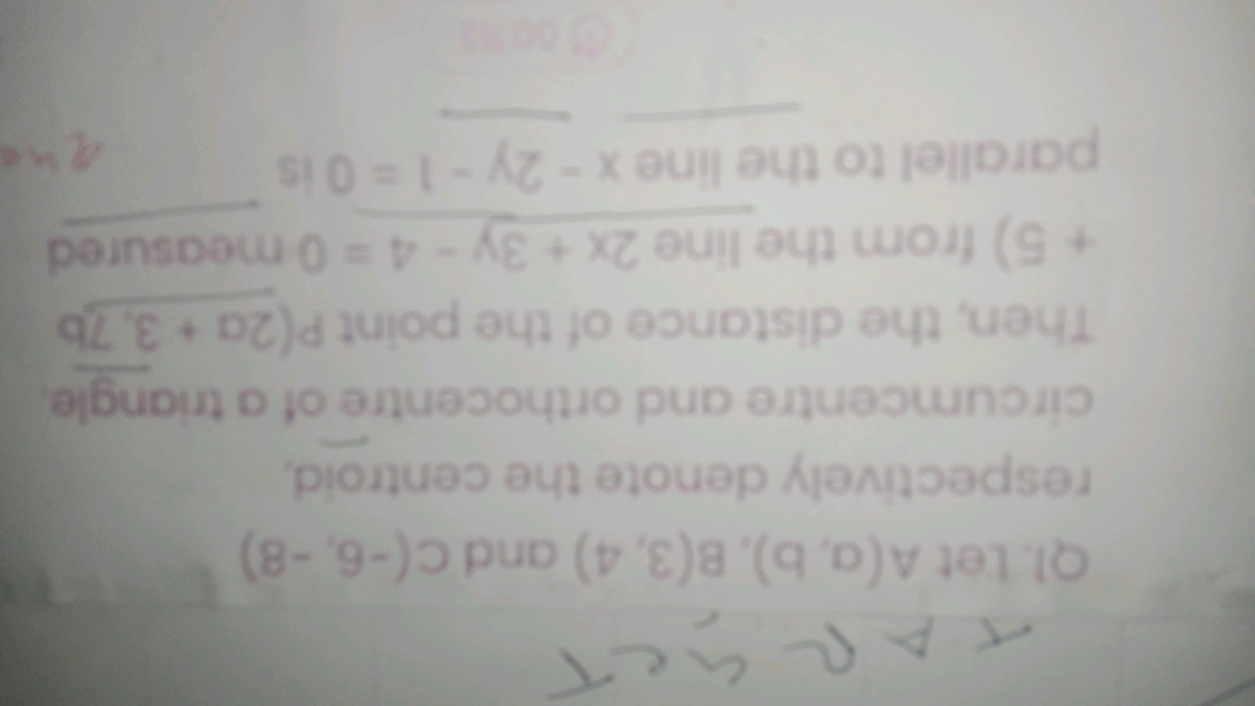 Q1. Let A(a,b),B(3,4) and C(−6,−8)
respectively denote the centroid, c