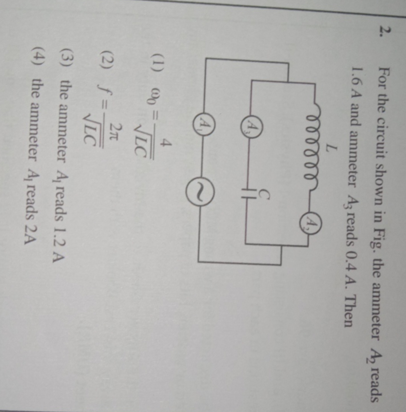 2. For the circuit shown in Fig. the ammeter A2​ reads 1.6A and ammete