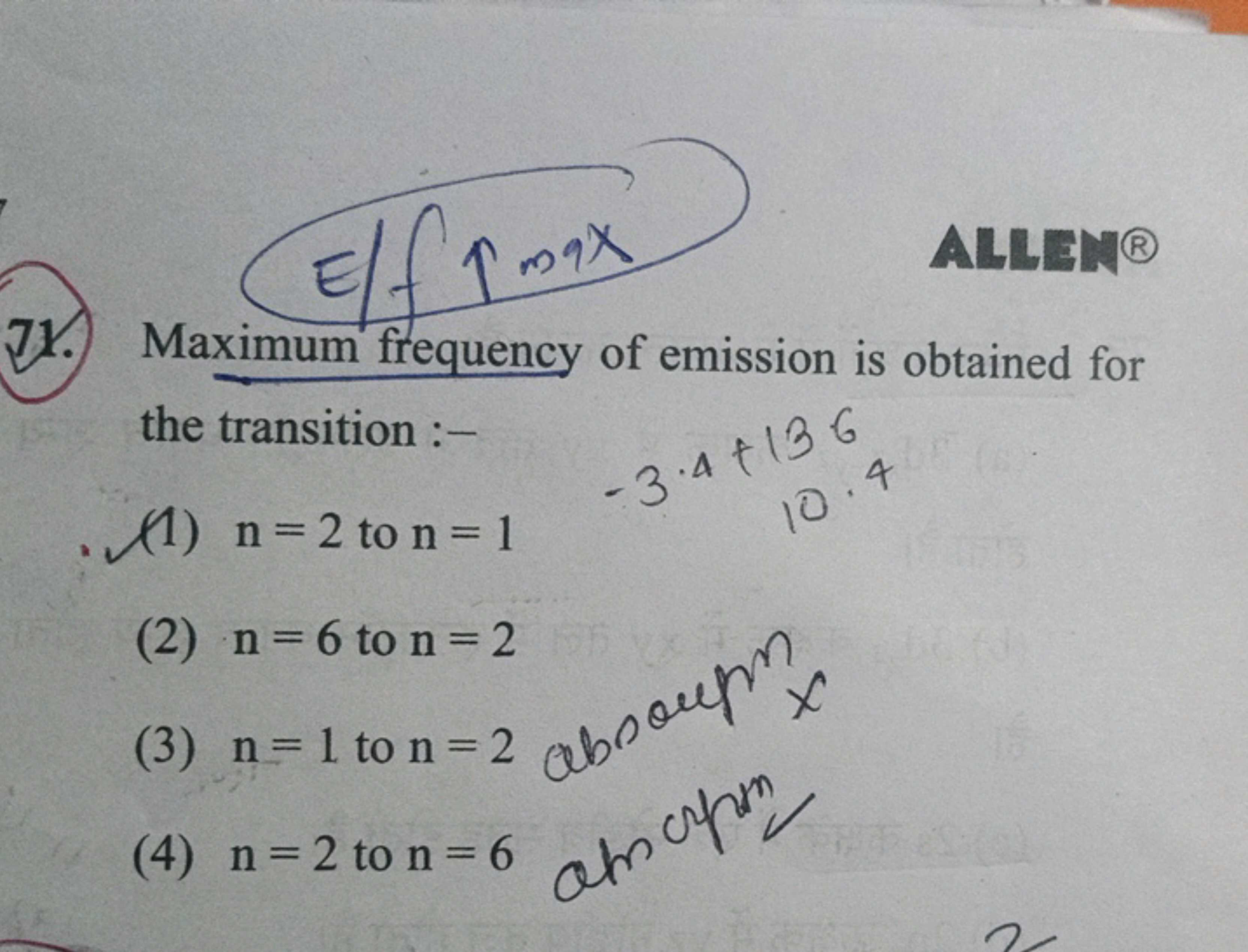 71. Maximum frequency of emission is obtained for the transition :-
(1