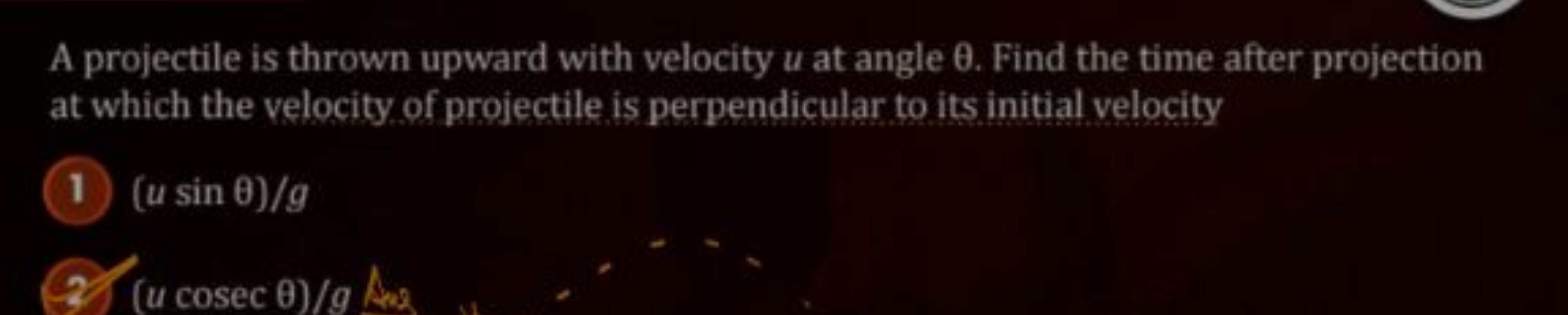 A projectile is thrown upward with velocity u at angle θ. Find the tim