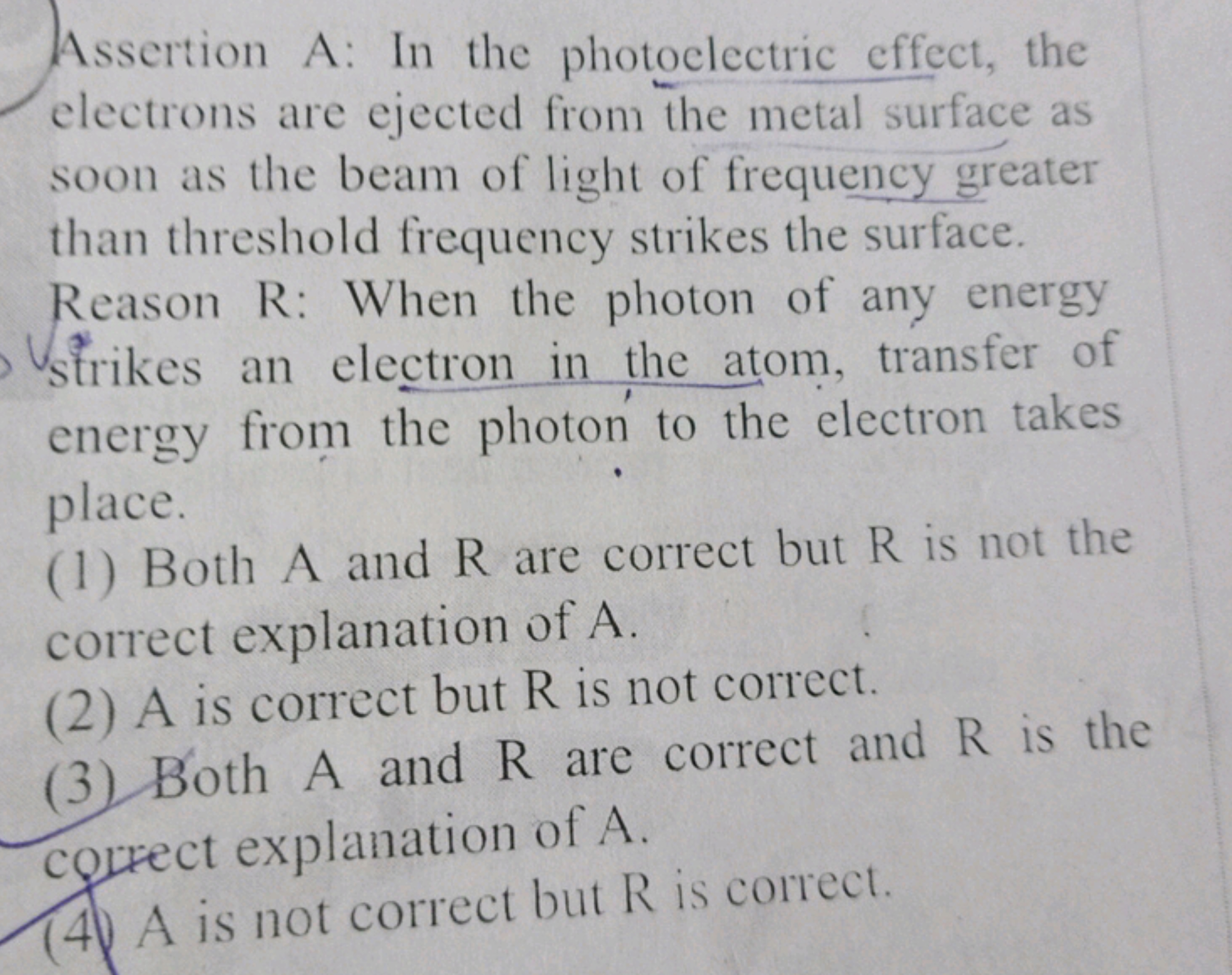 Assertion A: In the photoelectric effect, the electrons are ejected fr