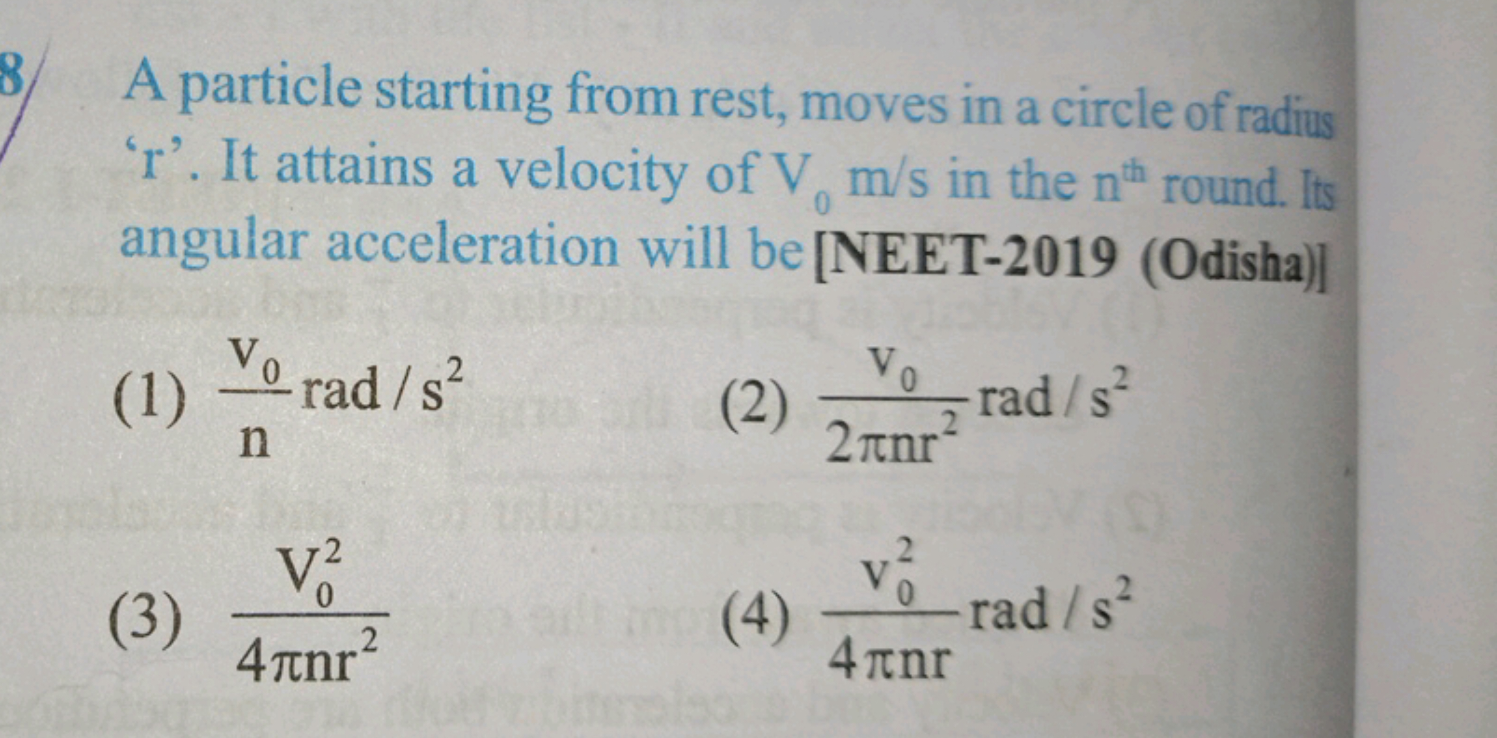 8. A particle starting from rest, moves in a circle of radius ' r '. I