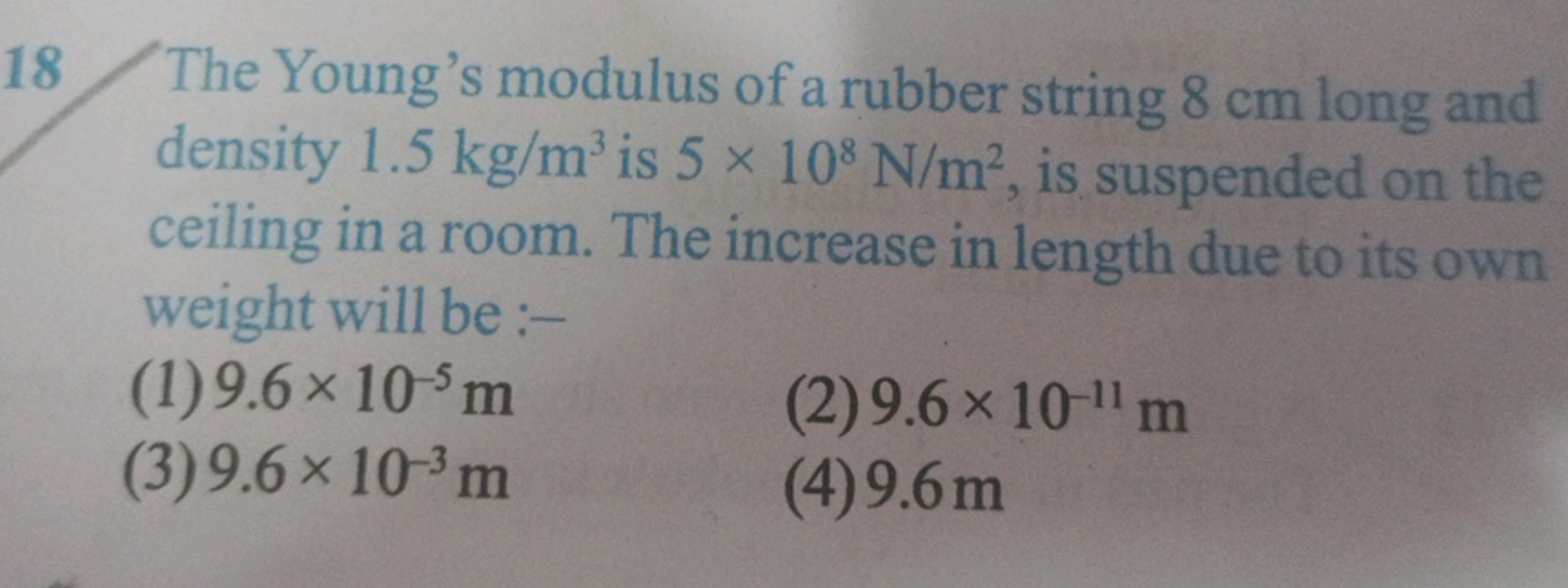 18 The Young's modulus of a rubber string 8 cm long and density 1.5 kg