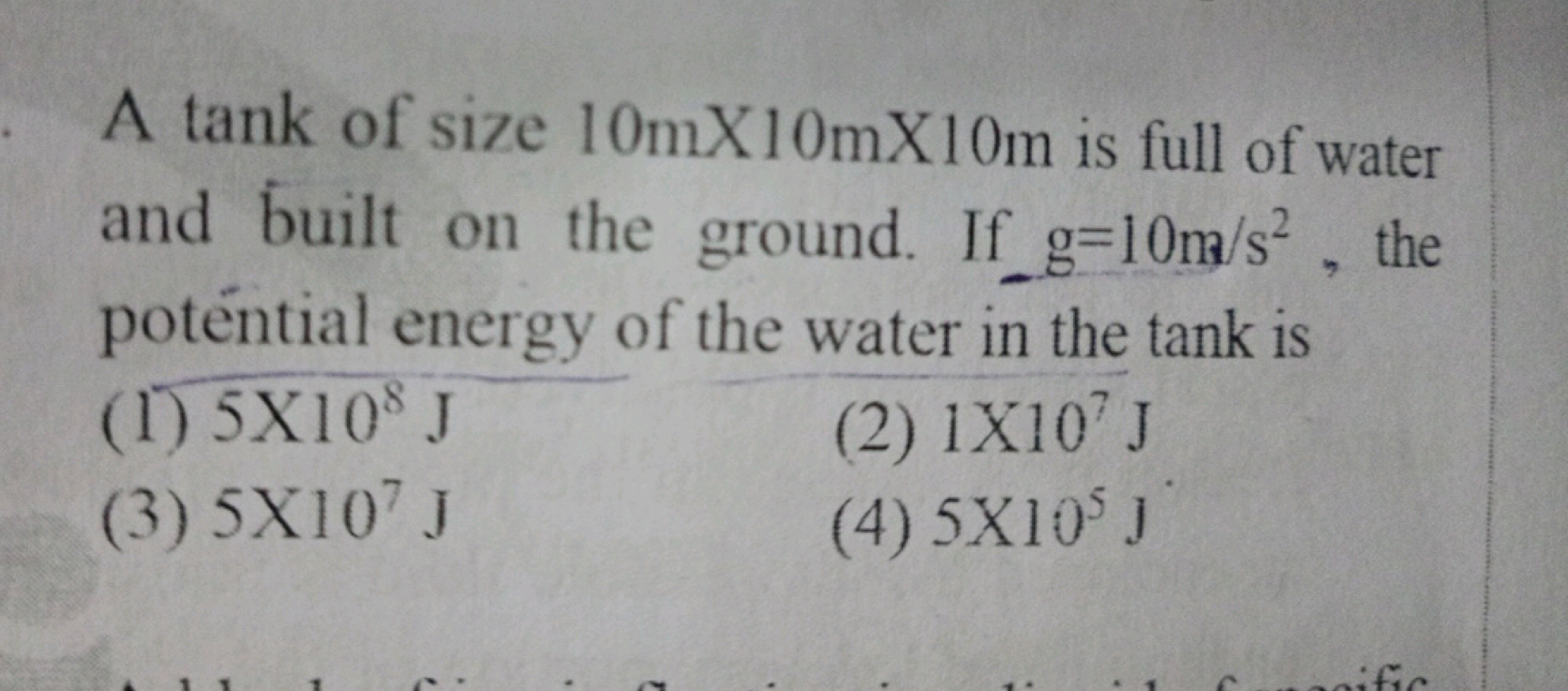 A tank of size 10mX10mX10m is full of water
and built on the ground. I