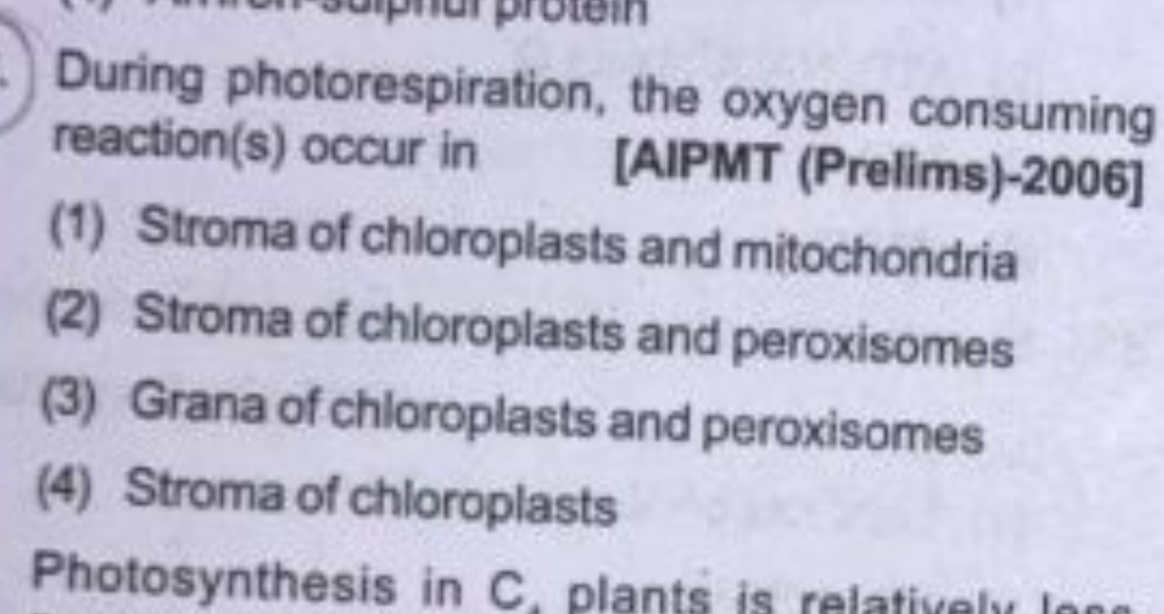 During photorespiration, the oxygen consuming reaction(s) occur in
[AI