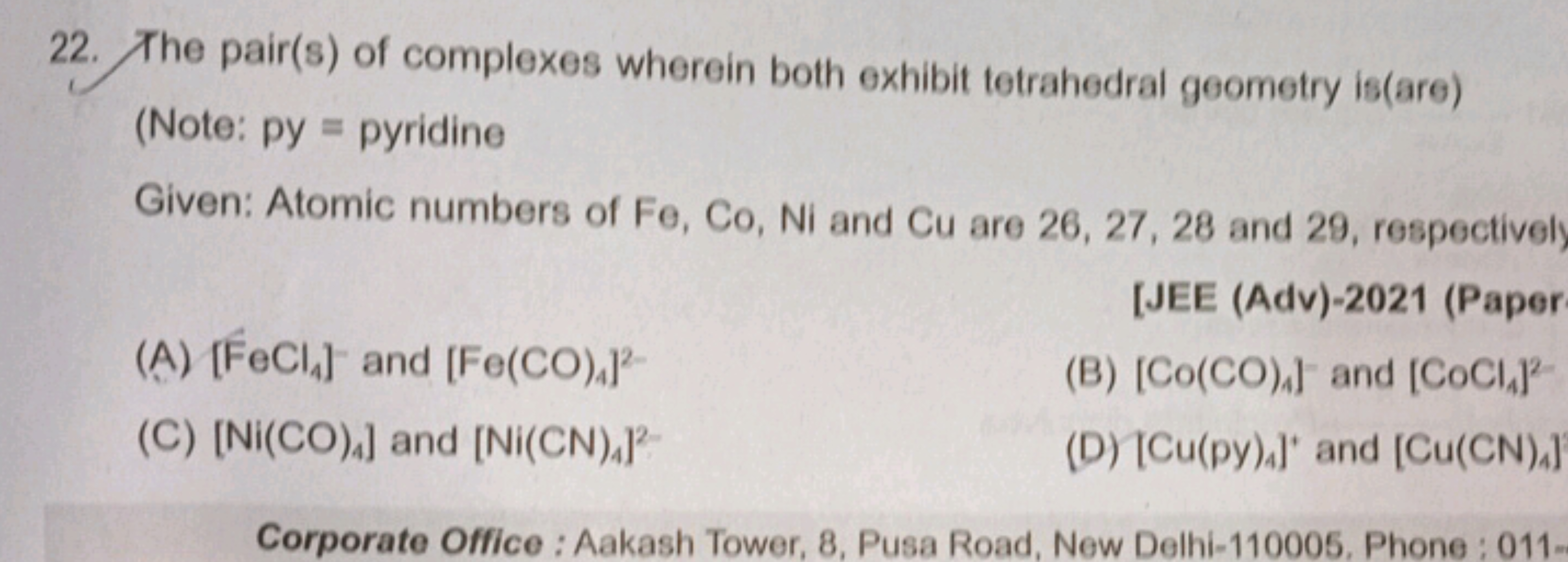 22. The pair(s) of complexes wherein both exhibit tetrahedral geometry