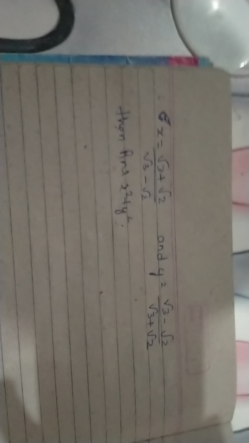 Ex​=3​−2​3​+2​​ and y=3​+2​3​−2​​
then frat x2+y2.