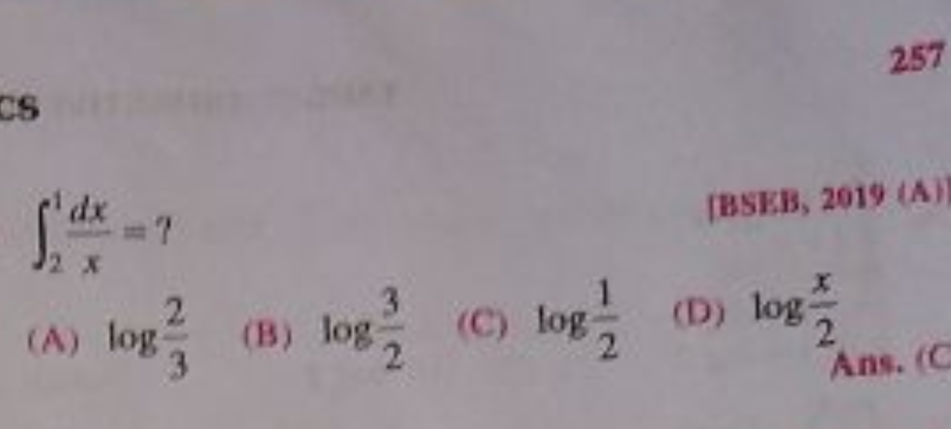 ∫21​xdx​=?
[BSEB, 2019 (A)
(A) log32​
(B) log23​
(C) log21​
(D) log2x​