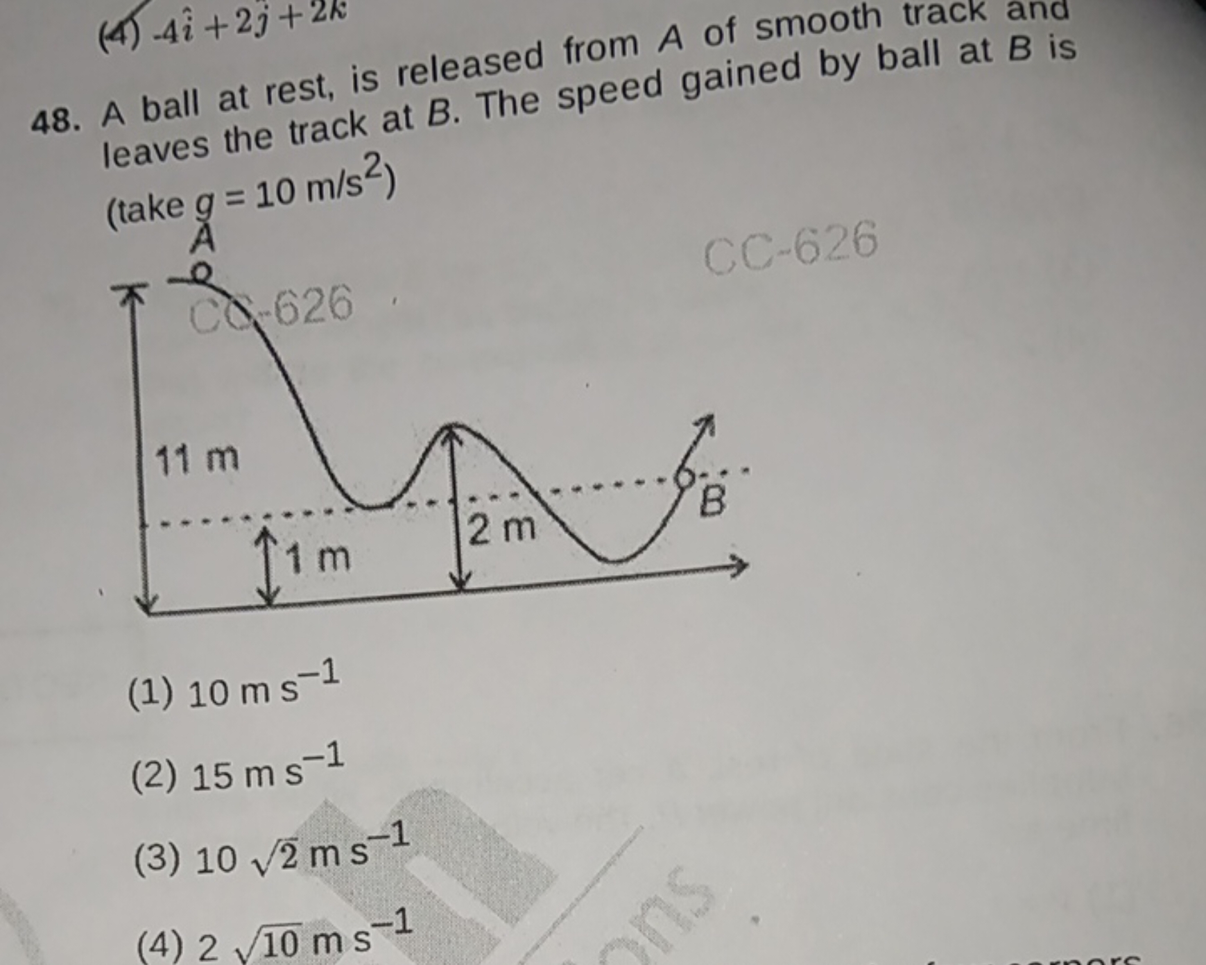 (4) −4i^+2j^​+2k
48. A ball at rest, is released from A of smooth trac