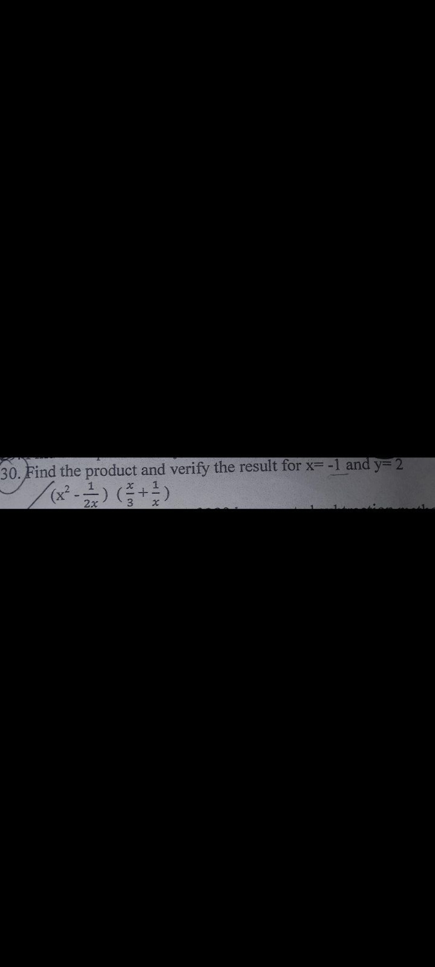 30. Find the product and verify the result for x=−1 and y=2 (x2−2x1​)(