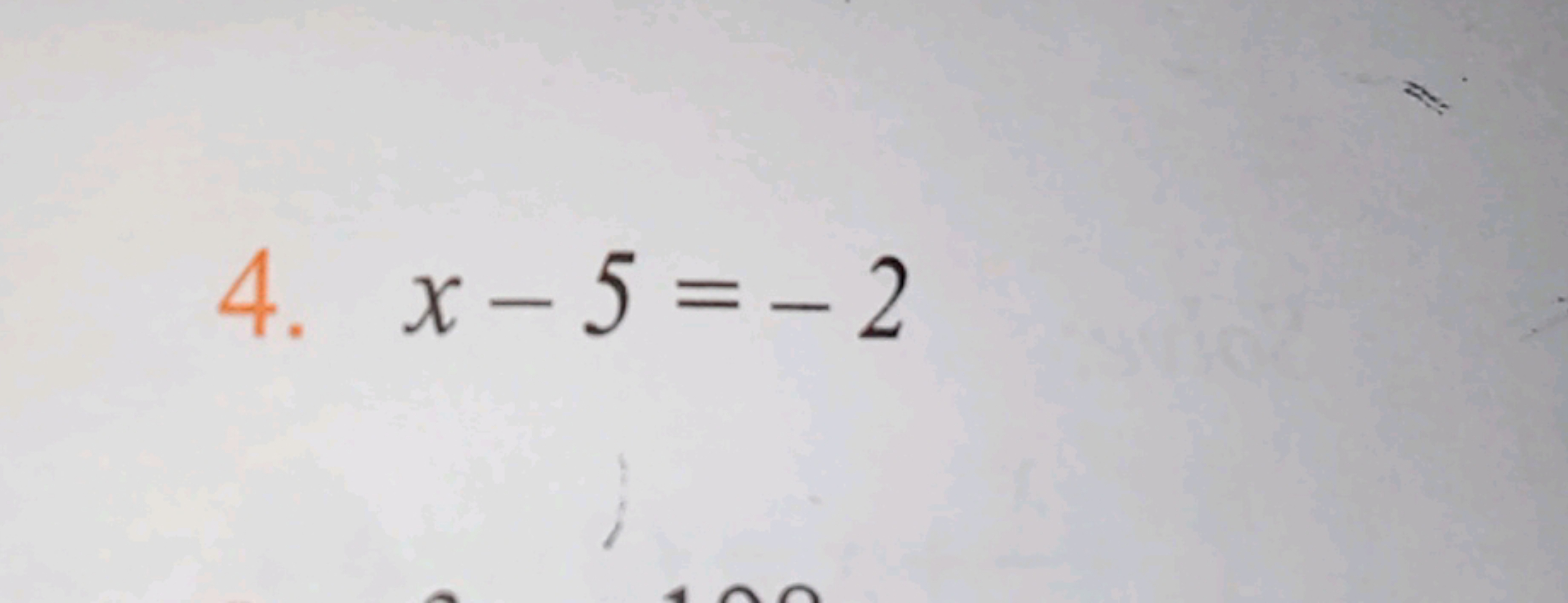 4. x−5=−2