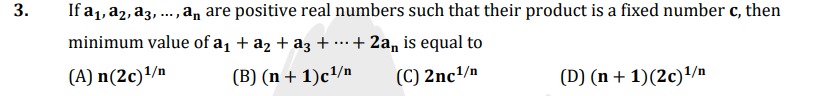 If a1​,a2​,a3​,…,an​ are positive real numbers such that their product