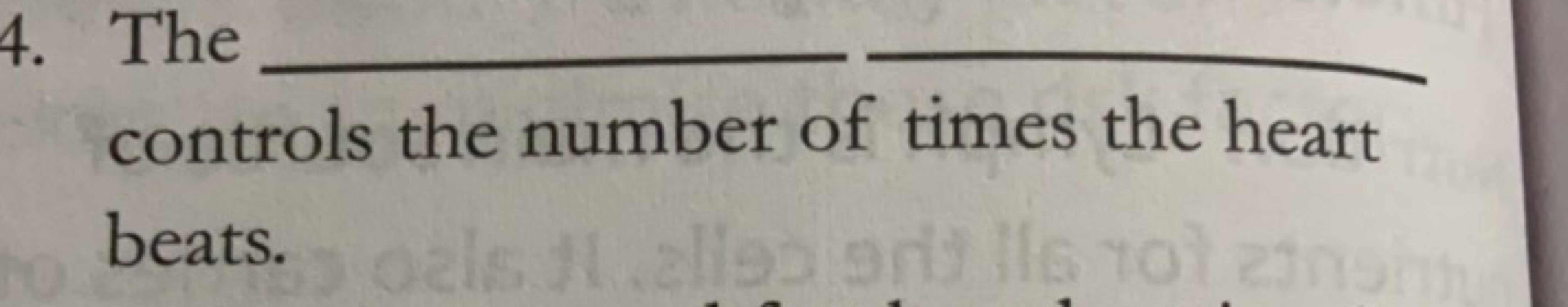 4. The   controls the number of times the heart beats.