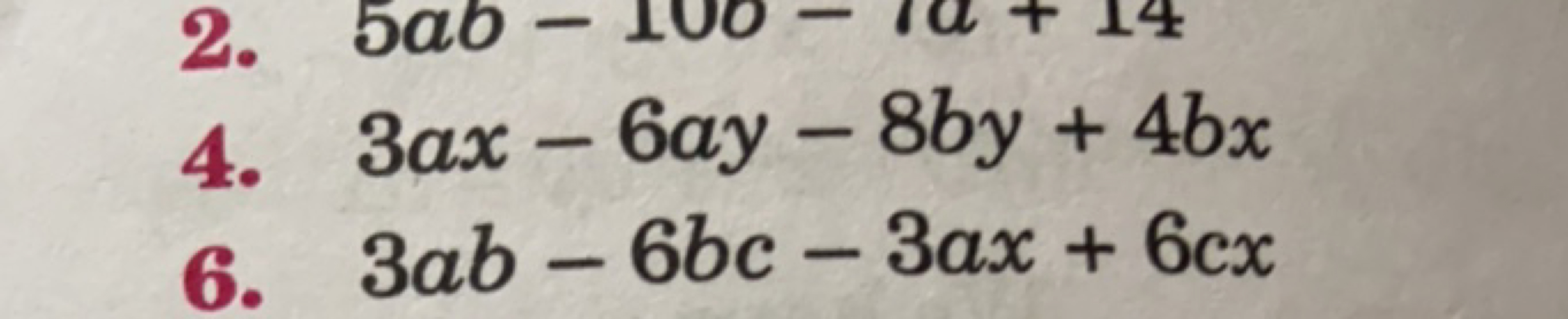 4. 3ax−6ay−8by+4bx
6. 3ab−6bc−3ax+6cx