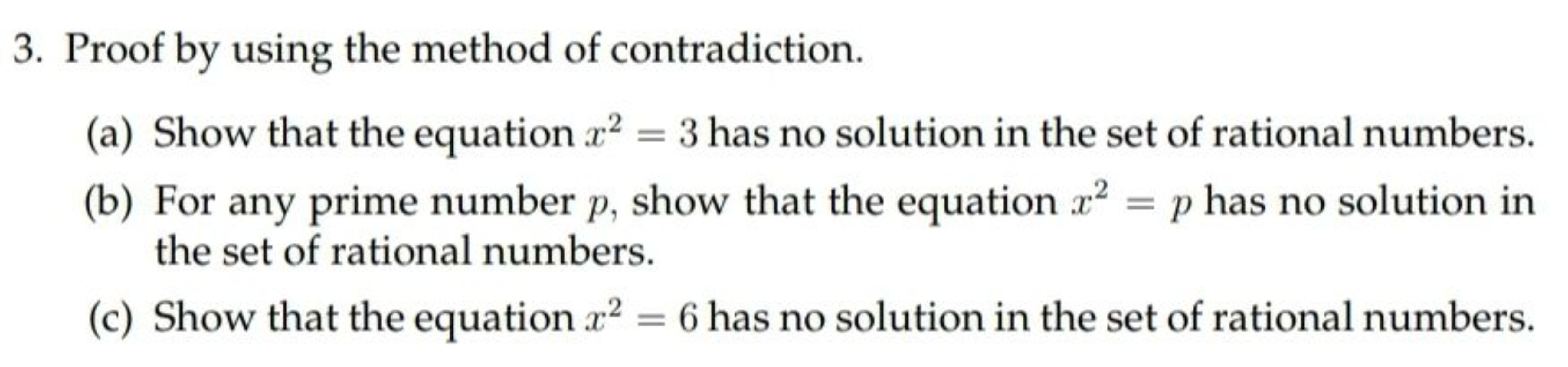 3. Proof by using the method of contradiction.
(a) Show that the equat