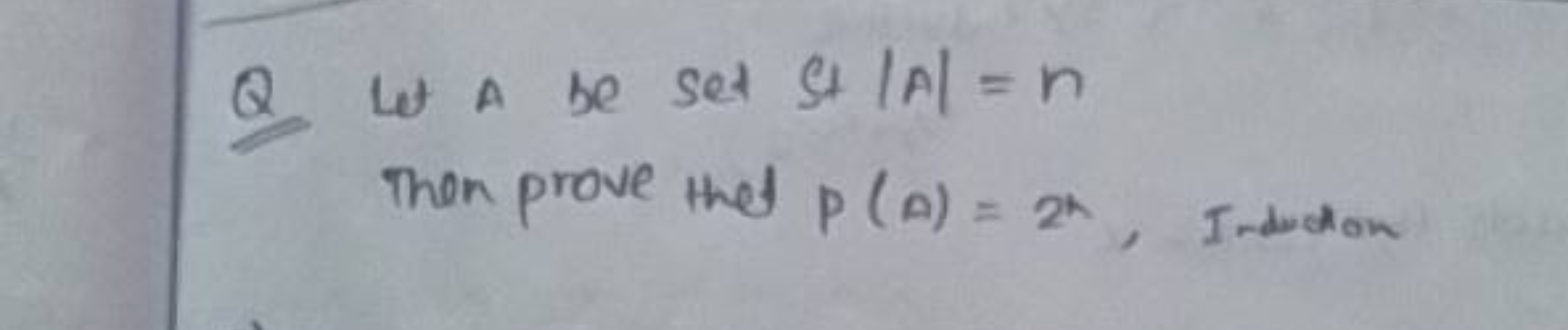 Q Let A be set St∣A∣=n Then prove that P(θ)=2n, Induction