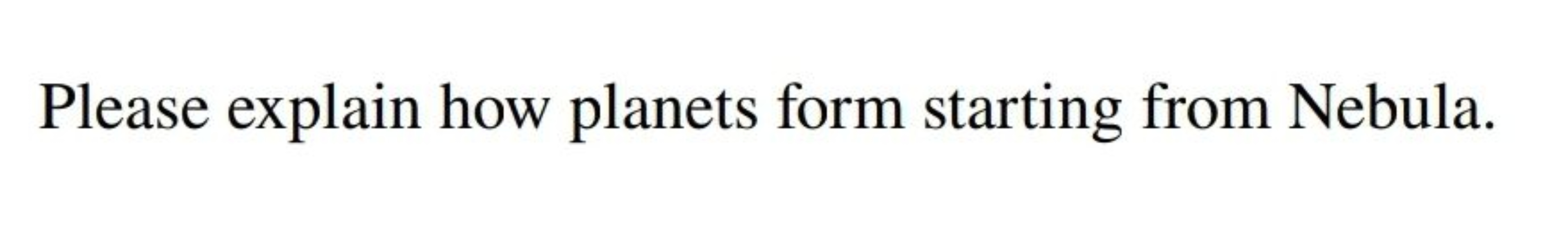 Please explain how planets form starting from Nebula.