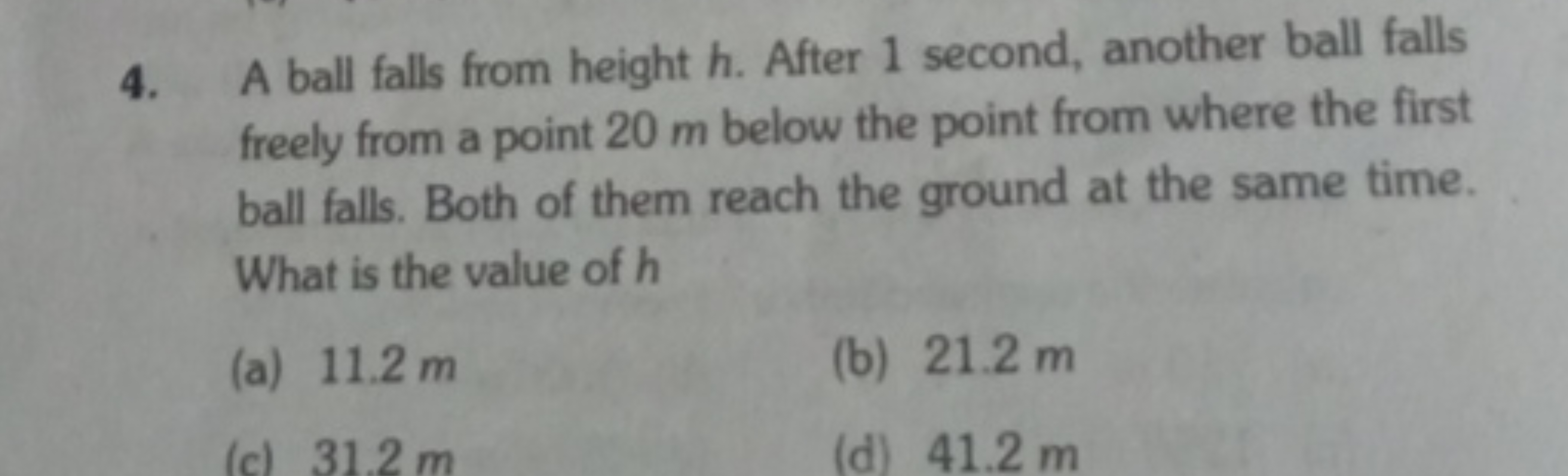 4. A ball falls from height h. After 1 second, another ball falls free