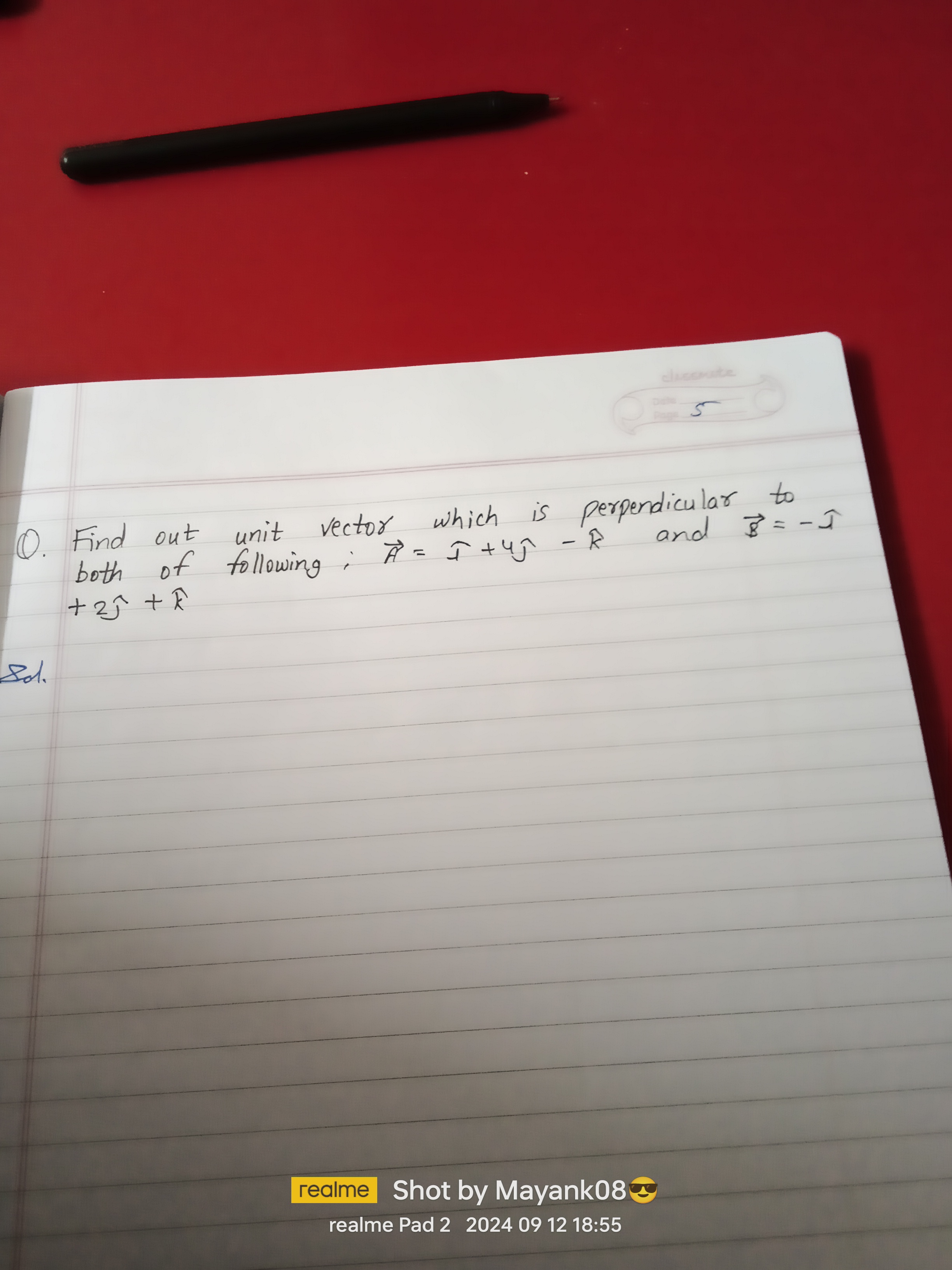 Q. Find out unit vector which is perpendicular to both of following; A